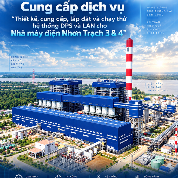 Design, Supply, Installation, and Commissioning of the DPS+LAN System for the Nhon Trach 3 and Nhon Trach 4 Power Plant Project